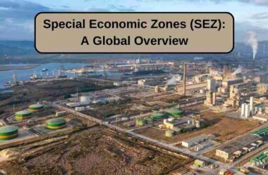 Special Economic Zones (SEZ): Complete Global Guide 2026